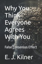Why You Think Everyone Agrees With You