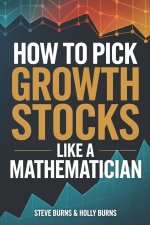 How To Pick Growth Stocks Like A Mathematician