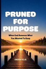 PRUNED FOR PURPOSE