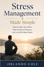 Stress Management Made Simple