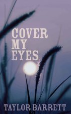 Cover My Eyes