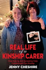 REAL LIFE of a KINSHIP CARER