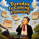 Tuesday Is Coming... Eventually