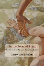 In the Form of Bread: On Becoming Human