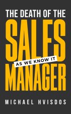 The Death of the Sales Manager