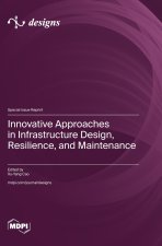Innovative Approaches in Infrastructure Design, Resilience, and Maintenance