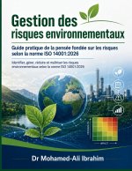 Gestion des risques environnementaux Guide pratique de la pensée fondée sur les risques selon la norme ISO 14001