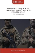REPLI STRATEGIQUE ALIBI, CAPITULATION OU MALADIE STRUCTURELLE