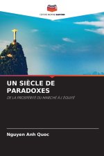 UN SIÈCLE DE PARADOXES
