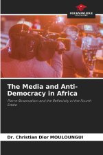 The Media and Anti-Democracy in Africa
