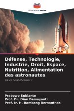 Défense, Technologie, Industrie, Droit, Espace, Nutrition, Alimentation des astronautes