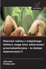 Również rośliny z indyjskiego folkloru mogą mieć właściwości przeciwbakteryjne - to dodaje tajemniczości!!