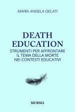 Death education. Strumenti per affrontare il tema della morte nei contesti educativi