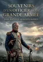 SOUVENIRS D OFFICIER DE GRANDE ARMEE