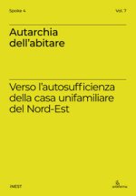 Autarchia dell'abitare. Verso l'autosufficienza della casa unifamiliare del Nord-Est