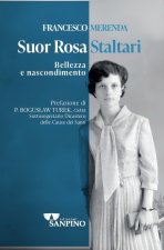 Suor Rosa Staltari. Bellezza e nascondimento