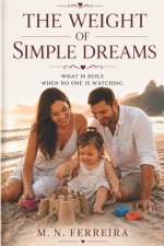 The Weight of Simple Dreams
