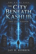 THE CITY BENEATH KASHI III
