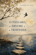 O pássaro, a árvore e a travessia