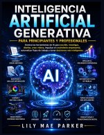 Inteligencia artificial generativa para principiantes y profesionales