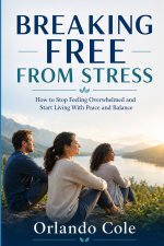 BREAKING FREE FROM STRESS
