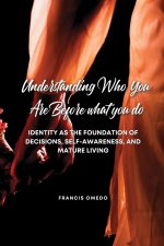 Understanding Who You Are Before what you do