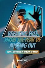 Breaking Free from the Fear of Missing Out