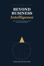 BEYOND BUSINESS INTELLIGENCE
