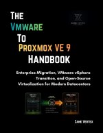 The VMware-to-Proxmox VE 9 Handbook