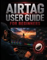 AIRTAG USER GUIDE FOR BEGINNERS