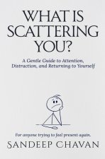 What Is Scattering You?