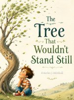 The Tree That Wouldn't Stand Still