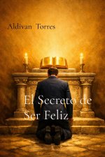 El Secreto de Ser Feliz