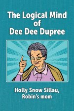 The Logical Mind of Dee Dee Dupree