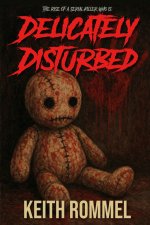 Delicately Disturbed