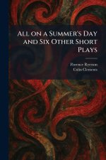 All on a Summer's Day and Six Other Short Plays