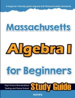 Massachusetts Algebra I for Beginners