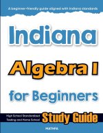 Indiana Algebra I for Beginners