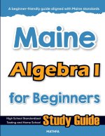 Maine Algebra I for Beginners