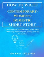 How To Write A Contemporary/Women's/Domestic Short Story