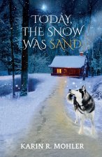 Today, the Snow was Sand