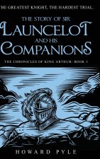 The Story of Sir Launcelot and his Companions