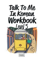Talk To Me In Korean Workbook Level 5
