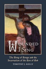 Wounded I Sing