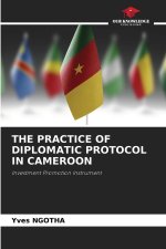 THE PRACTICE OF DIPLOMATIC PROTOCOL IN CAMEROON
