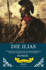 DIE ILIAS | German Version of The Iliad
