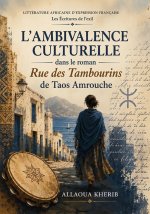 L'Ambivalence culturelle dans le roman Rue des Tambourins de Taos Amrouche