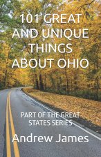 101 GREAT AND UNIQUE THINGS ABOUT OHIO