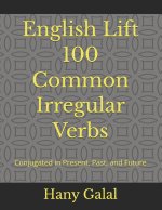 English Lift 100 Common Irregular Verbs