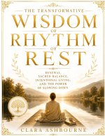 The Transformative Wisdom Of Rhythm Of Rest